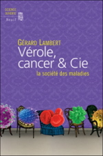Vérole, cancer & Cie Vérole, cancer & Cie